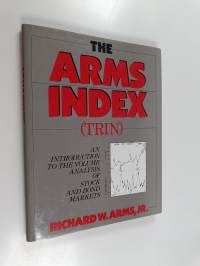 The Arms Index (TRIN) - An Introduction to the Volume Analysis of Stock and Bond Markets
