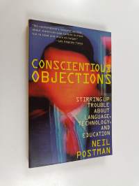 Conscientious objections : stirring up trouble about language, technology, and education