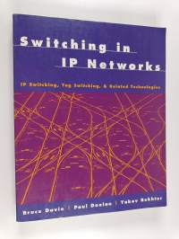 Switching in IP networks : IP switching, tag switching, and related technologies