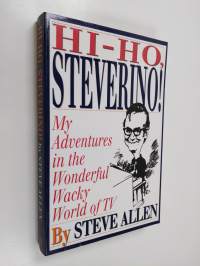 Hi-ho, Steverino! : My Adventures in the Wonderful Wacky World of TV