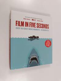 Film in Five Seconds : Over 150 Great Movie Moments - in Moments!