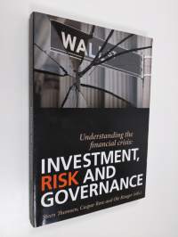 Understanding the Financial Crisis: Investment, Risk and Governance