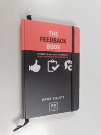 The feedback book : 50 ways to motivate and improve the performance of your people