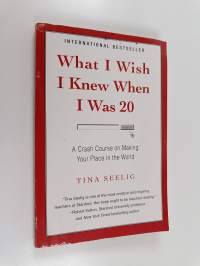 What I Wish I Knew When I Was 20 : A Crash Course on Making Your Place in the World