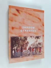 Shadow Dynasties : Politics of Memory and Emotions in Pakistani Women&#039;s Life-writing
