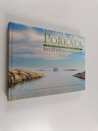 Porkala - Gamla och nya bilder berättar : Bygd i förvandling