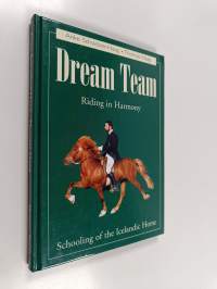 Dream team - riding in harmony : schooling of the Icelandic horse
