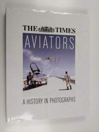 The Times Aviators - A History in Photographs