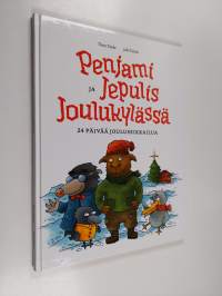 Penjami ja Jepulis Joulukylässä : 24 päivää jouluseikkailua