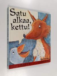 Satu alkaa, kettu!