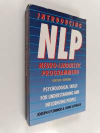 Introducing neuro-linguistic programming : pshychological skills for understanding and influencing people