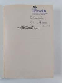 Matkaopas : Tuhat tietä tuntemattomaan : Aasia, Afrikka ja Latinalainen amerikka (signeerattu)
