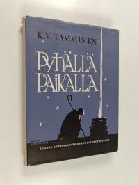 Pyhällä paikalla : saarnoja kolmannen vuosikerran teksteistä