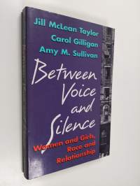 Between Voice and Silence - Women and Girls, Race and Relationship