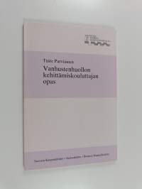 Vanhustenhuollon kehittämiskouluttajan opas