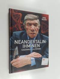 Neandertalinihminen : Kadonnut lajitoveri