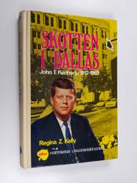 Skotten i Dallas : John F. Kennedy 1917-1963