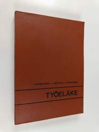 Työeläke : työeläkelakien yleisselostus