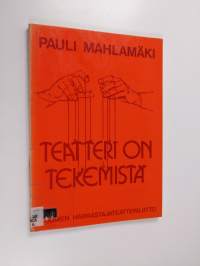 Teatteri on tekemistä