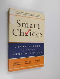 Smart choice : a practical guide to making better life decisions