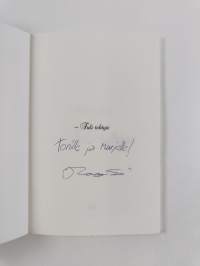 - Tuli tehtyä (signeerattu, tekijän omiste)