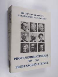 Professorimatrikkeli 1918-1996 = Professorsmatrikel 1918-1996