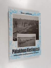 Pikkukihona Kiestingissä : jatkosotaa huoltopuolelta nähtynä