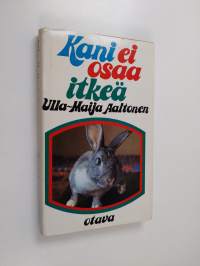 Kani ei osaa itkeä : kertomuksia jotka ovat enemmän totta kuin satua