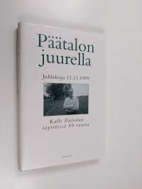 Päätalon juurella : juhlakirja 11.11.1999 Kalle Päätalon täyttäessä 80 vuotta