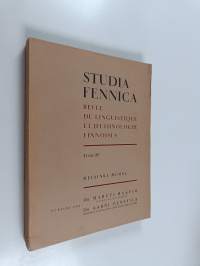 Studia Fennica : Revue de linguistique et d&#039;ethnologie finnoises : Tome IVe