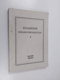 Sulasolin sekakuorolauluja 1