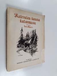 Kalevan kansaa katsomassa : muistiinpanoja Kauko-Karjalan -retkeltä v. 1892