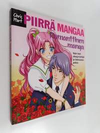 Piirrä mangaa! : romanttinen manga : näin teet shoujo-tyttöjä ja bishounen-poikia