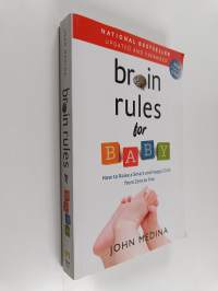 Brain rules for baby : how to raise a smart and happy child from zero to five