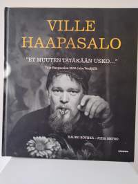 &quot;Et muuten tätäkään usko...&quot; - Ville Haapasalon 2000-luku Venäjällä