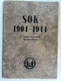 SOK 1904-1944 - 40 vuotta keskitettyä yhteistoimintaa - Katsaus, jonka maisteri Erkki Virta hieman lyhentäen esitti Y0L:n edustajakokouksessa 1944