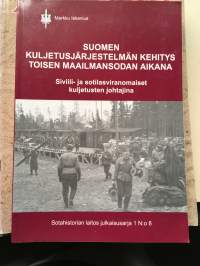 Suomen kuljetusjärjestelmän kehitys toisen maailmansodan aikana - Siviili- ja sotilasviranomaiset kuljetusten johtajina