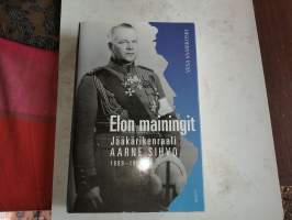 Elon mainingit : jääkärikenraali Aarne Sihvo 1889-1963