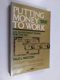 Putting Money to Work - An Investment Primer for the &#039;80s
