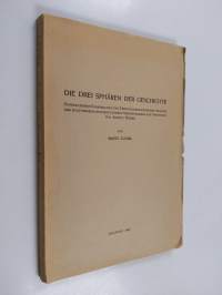 Die drei Sphären der Geschichte : systematische Darstellung und Versuch einer kristischen Analyse der kultursoziologischen inneren Strukturlehre der Geschichte vo...