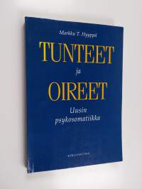 Tunteet ja oireet : uusin psykosomatiikka