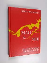 Mao ja mie : jalankulkijan kertomuksia (signeerattu, tekijän omiste)