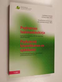 Psykiatrian luokituskäsikirja : psykiatrirelaterade diagnoser i den finländska sjukdomklassifikationen ICD-10 - suomalainen tautiluokitus ICD-10:n psykiatriaan li...