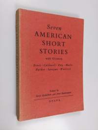 Seven American short stories : Benet, Caldwell, Day, Maltz, Parker, Saroyan and Woolrich