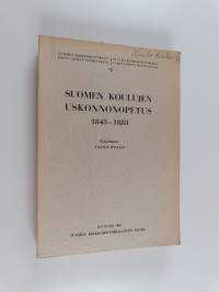 Suomen koulujen uskonnonopetus 1843-1883 = Der Religionsunterricht in den finnischen Schulen in 1843-1883