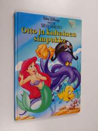 Pieni merenneito : Otto ja kultainen simpukka : Disneyn satulukemisto