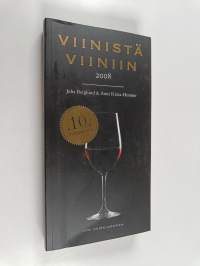 Viinistä viiniin 2008 : viininystävän vuosikirja