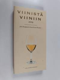 Viinistä viiniin 2009 : viininystävän vuosikirja