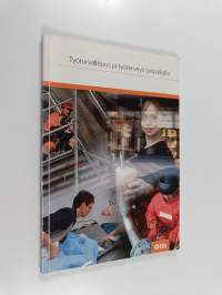 Työturvallisuus ja työterveys työpaikalla