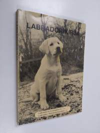 Labradorikirja : Labradorinnoutajakerho ry:n viisivuotisjulkaisu 1980-1985